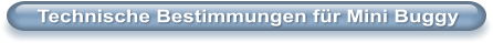 Technische Bestimmungen f�r Mini Buggy