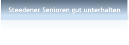 Steedener Senioren gut unterhalten