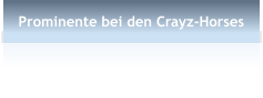 Prominente bei den Crayz-Horses